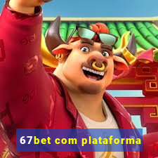 67bet com plataforma